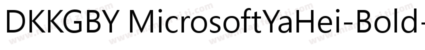 DKKGBY MicrosoftYaHei-Bold字体转换